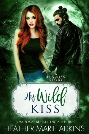Cover of the book His Wild Kiss by Simon Strantzas
