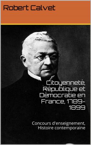 Cover of Citoyenneté, République et Démocratie en France, 1789-1899