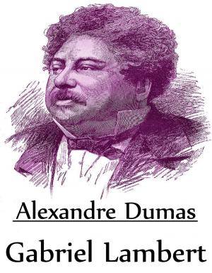 Cover of the book Gabriel Lambert by Alexandre Dumas