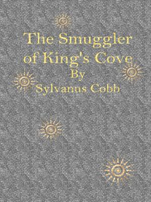 Cover of the book The Smuggler of King's Cove by Daniel Wilson