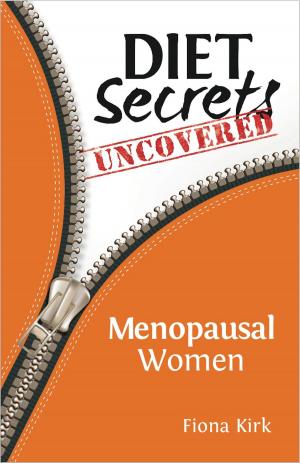 Cover of the book Diet Secrets Uncovered: Menopausal Women by Bum Muscle