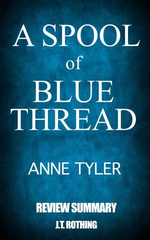 Book cover of A Spool of Blue Thread by Anne Tyler - Review Summary