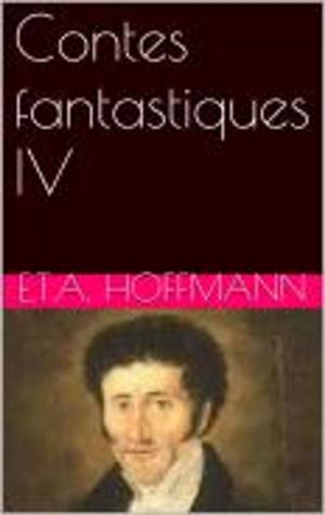 Cover of the book Contes fantastiques IV by Honore de Balzac