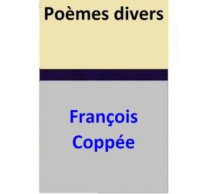 Cover of the book Poèmes divers by François Coppée