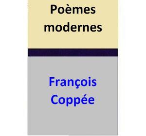 Cover of the book Poèmes modernes by François Coppée