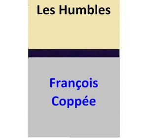 Cover of the book Les Humbles by François Coppée