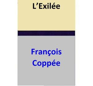 Cover of the book L’Exilée by François Coppée