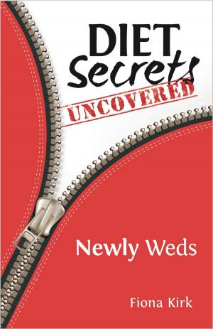 Cover of the book Diet Secrets Uncovered: Newly Weds by Michael J. Tatum