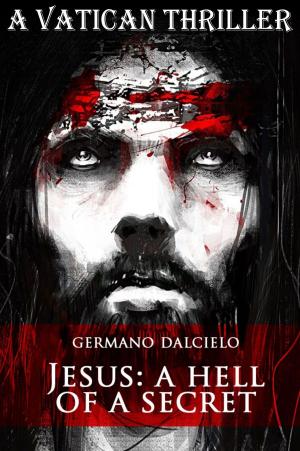 Book cover of Jesus: A hell of a secret (A Vatican Thriller)