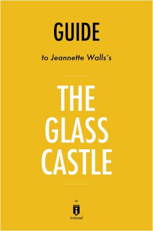 Cover of the book Guide to Jeannette Walls’s The Glass Castle by Instaread by Instaread