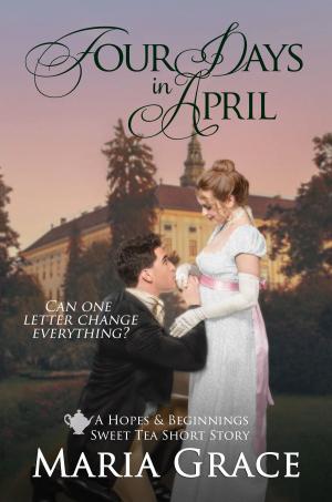 Cover of the book Four Days in April by Abigail Reynolds, Susan Mason-Milks, Mary Simonsen, Maria Grace