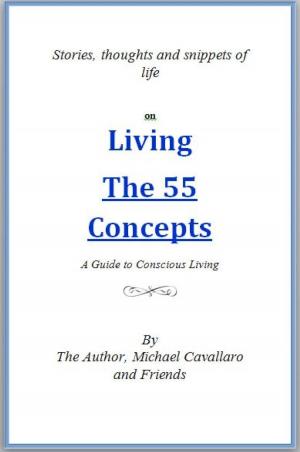 Book cover of Living The 55 Concepts: A guide to conscious living