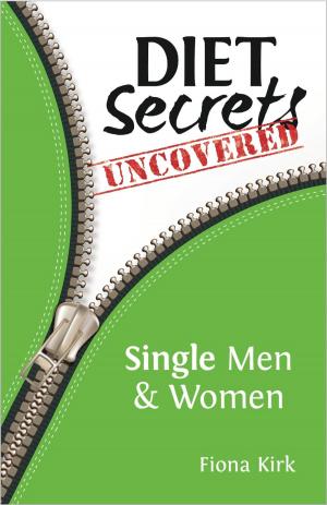 Cover of Diet Secrets Uncovered: Single Men & Women