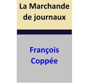 Cover of the book La Marchande de journaux by François Coppée