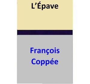 Cover of the book L’Épave by François Coppée