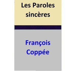 Cover of the book Les Paroles sincères by François Coppée