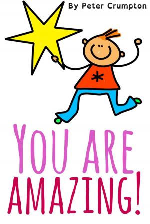 Cover of the book You Are Amazing by Peter Crumpton