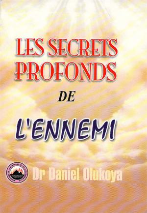 Cover of the book Les Secrets Profonds De L'ennemi by Dr. D. K. Olukoya