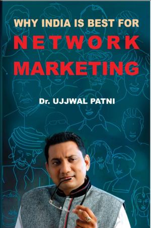 Cover of the book Why INDIA is BEST For Network Marketing by Rahul Kumar Tiwari
