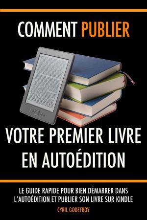 Cover of the book Comment publier votre premier livre en autoédition by Margerie Véron, Cyril Godefroy