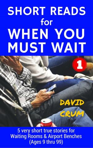 Cover of the book Short Reads for When You Must Wait Volume 1 by W. Warde Fowler