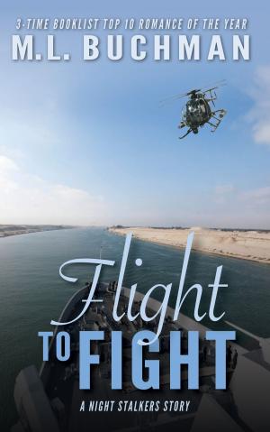 Cover of the book Flight to Fight by M. L. Buchman, Melitte Lynn Buchman