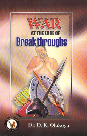 Cover of the book War at the Edge of Breakthroughs by Dr. D. K. Olukoya