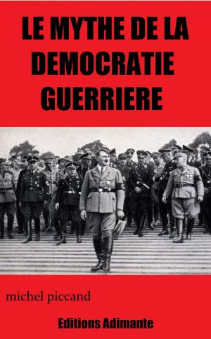 Cover of the book Le Mythe de la Démocratie guerrière by Dr. Christopher Handy, Ph.D.