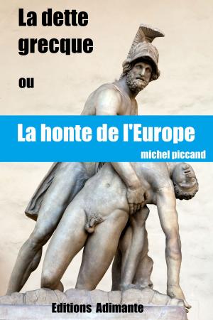 Cover of La dette grecque ou La honte de l'Europe