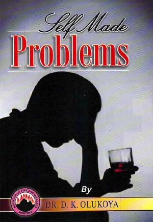 Cover of the book Self Made Problems by Dr. D. K. Olukoya