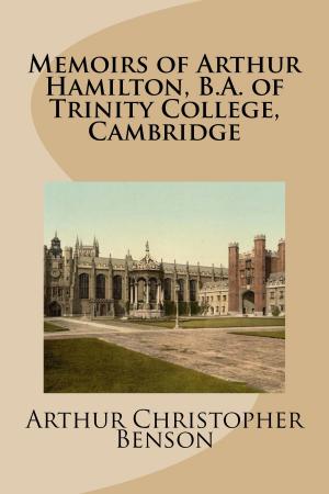 Cover of Memoirs of Arthur Hamilton, B.A. of Trinity College, Cambridge