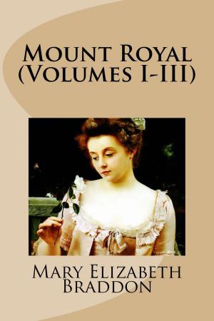 Cover of the book Mount Royal (Volumes I-III) by Arthur Quiller-Couch