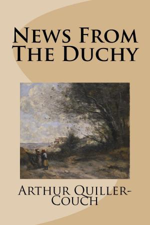 Cover of the book News from the Duchy by E.F. Benson