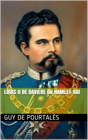 bigCover of the book LOUIS II DE BAVIÈRE ou Hamlet-Roi by 