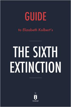 Cover of Guide to Elizabeth Kolbert's The Sixth Extinction by Instaread
