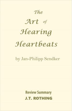 Book cover of The Art of Hearing Heartbeats by Jan-Philipp Sendker - Review Summary