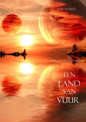 Cover of the book Een Land Van Vuur (Boek #12 in de Tovenaarsring) by Linda Jackson