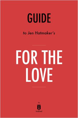 Cover of the book Guide to Jen Hatmaker’s For the Love by Instaread by Instaread