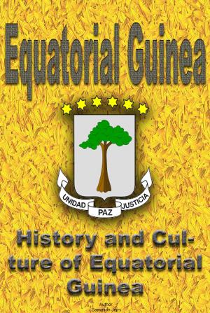 Cover of History and Culture of Equatorial Guinea, Republic of Equatorial Guinea, Equatorial Guinea