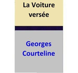 Cover of the book La Voiture versée by Georges Courteline