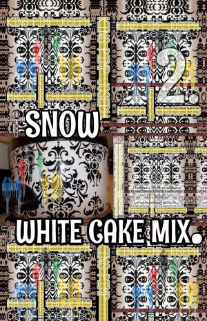 Cover of the book Snow White Cake Mix. Part 2. by Joseph Anthony Alizio Jr., Edward Joseph Ellis, Vincent Joseph Allen