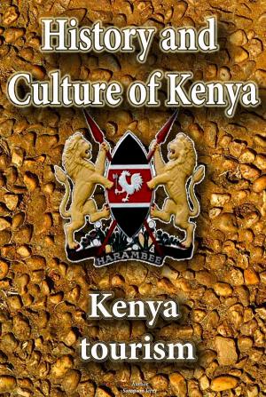 Book cover of History and Culture of Kenya, History of Kenya, Republic of Kenya, Kenya