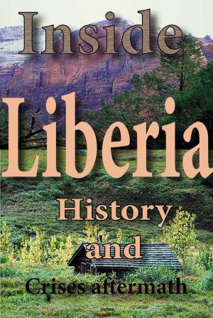 Cover of the book History and Culture of Liberia, History of Liberia, Republic of Liberia, Liberia by Sampson Jerry