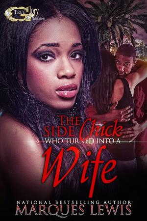 Cover of the book The Side Chick Who Turned into A Wife by Phillip Frey