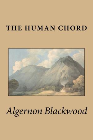 Cover of the book The Human Chord by Matt J. McKinnon