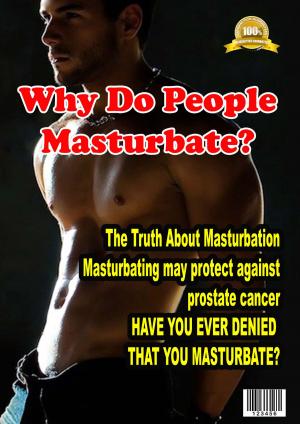 Cover of the book Have You Ever Denied Masturbate? by J.J. Wanton