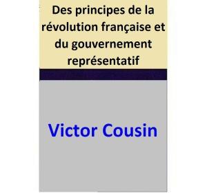 Book cover of Des principes de la révolution française et du gouvernement représentatif