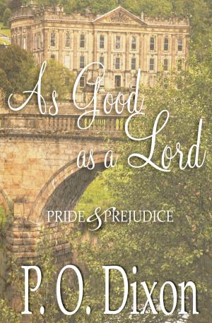 Cover of the book As Good as a Lord by P. O. Dixon