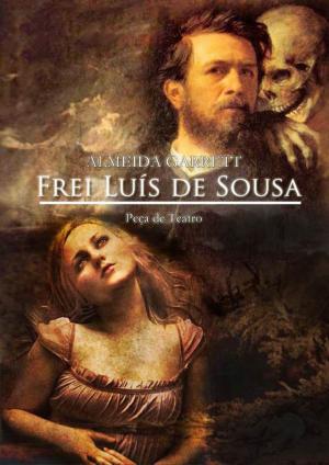 Cover of the book Frei Luís de Sousa by Almeida Garrett
