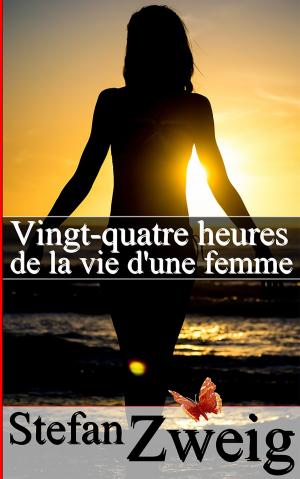 Book cover of Vingt-quatre heures de la vie d'une femme